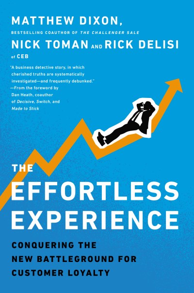 Matthew Dixon/The Effortless Experience@ Conquering the New Battleground for Customer Loya